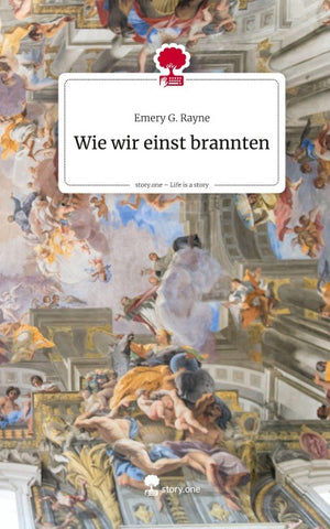 Wie wir einst brannten. Life is a Story - story.one