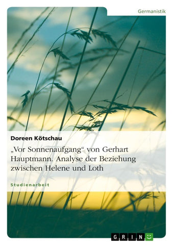 "Vor Sonnenaufgang" von Gerhart Hauptmann. Analyse der Beziehung zwischen Helene und Loth