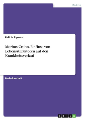 Morbus Crohn. Einfluss von Lebensstilfaktoren auf den Krankheitsverlauf