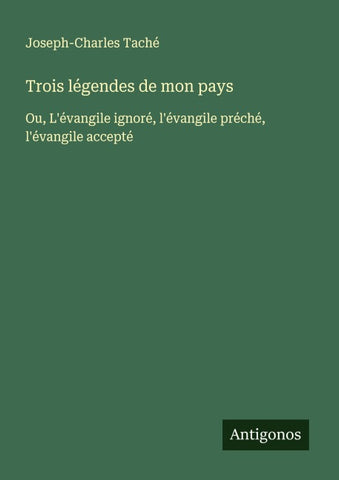 Trois légendes de mon pays