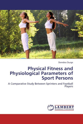 Physical Fitness and Physiological Parameters of Sport Persons