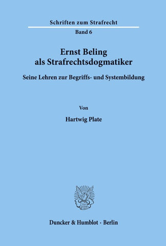 Ernst Beling als Strafrechtsdogmatiker.