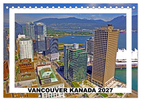 Vancouver Kanada 2027 (Tischkalender 2027 DIN A5 quer), CALVENDO Monatskalender
