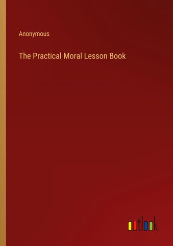 The Practical Moral Lesson Book