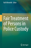 Fair Treatment of Persons in Police Custody
