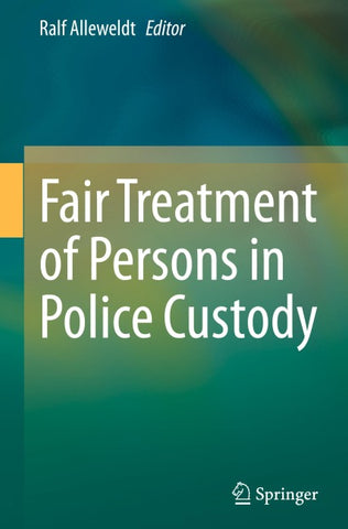 Fair Treatment of Persons in Police Custody