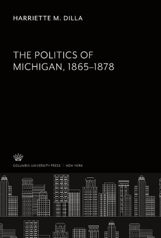 The Politics of Michigan. 1865-1878