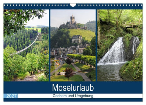 Moselurlaub - Cochem und Umgebung (Wandkalender 2027 DIN A3 quer), CALVENDO Monatskalender
