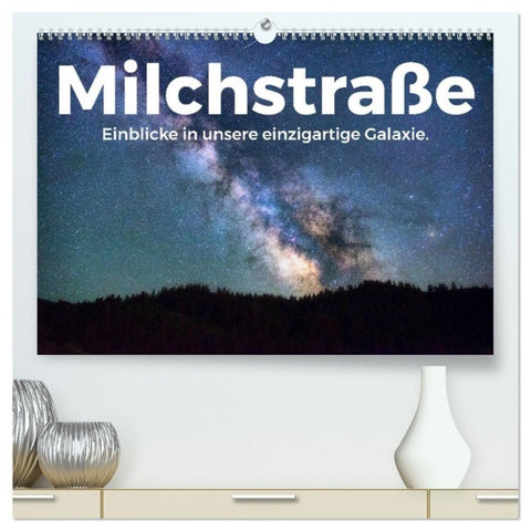 Milchstraße - Einblicke in unsere einzigartige Galaxie. (hochwertiger Premium Wandkalender 2027 DIN A2 quer), Kunstdruck in Hochglanz