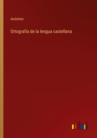 Ortografía de la lengua castellana