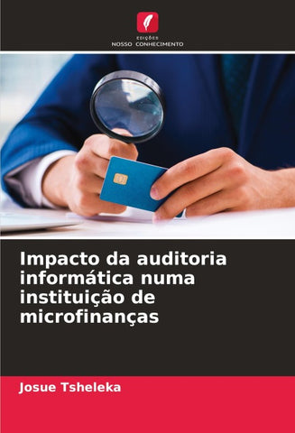 Impacto da auditoria informática numa instituição de microfinanças