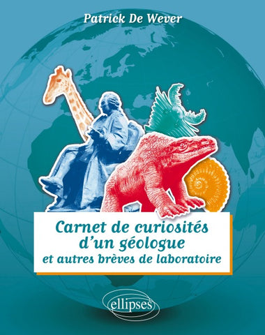 Carnet de curiosités d'un géologue et autres brèves de laboratoire