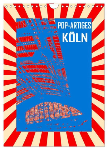 Pop-Artiges Köln (Wandkalender 2026 DIN A4 hoch), CALVENDO Monatskalender