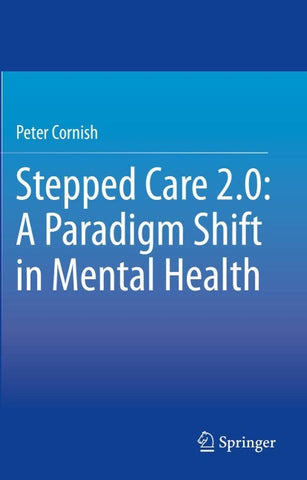 Stepped Care 2.0: A Paradigm Shift in Mental Health