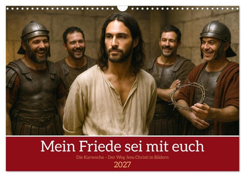 Mein Friede sei mit euch (Wandkalender 2027 DIN A3 quer), CALVENDO Monatskalender