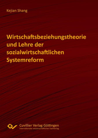 Wirtschaftsbeziehungstheorie und Lehre der sozialwirtschaftlichen Systemreform