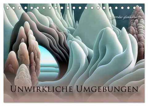Unwirkliche Umgebungen (Tischkalender 2026 DIN A5 quer), CALVENDO Monatskalender