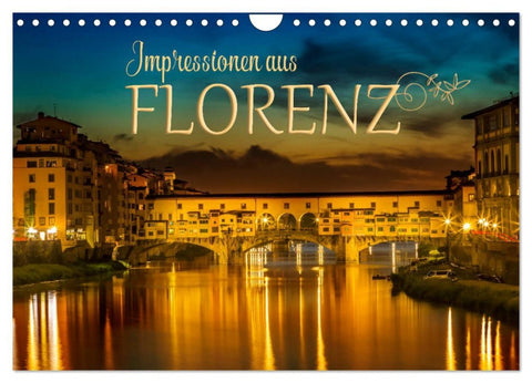 Impressionen aus FLORENZ (Wandkalender 2026 DIN A4 quer), CALVENDO Monatskalender