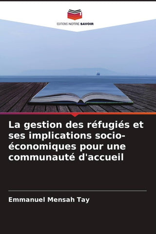 La gestion des réfugiés et ses implications socio-économiques pour une communauté d'accueil