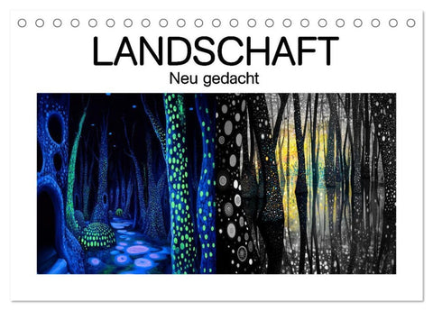 Landschaft - Neu gedacht (Tischkalender 2026 DIN A5 quer), CALVENDO Monatskalender