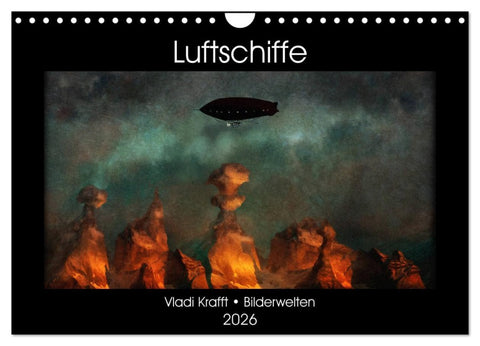Luftschiffe über fremden Landschaften (Wandkalender 2026 DIN A4 quer), CALVENDO Monatskalender