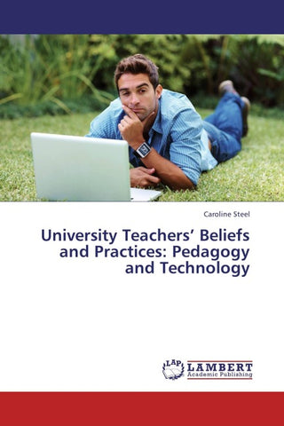 University Teachers' Beliefs and Practices: Pedagogy and Technology
