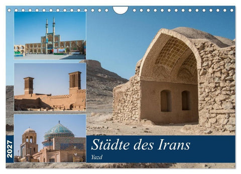 Städte des Irans - Yazd (Wandkalender 2027 DIN A4 quer), CALVENDO Monatskalender