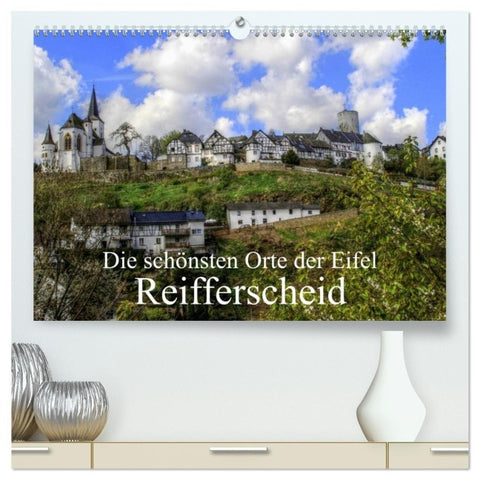 Die schönsten Orte der Eifel - Reifferscheid (hochwertiger Premium Wandkalender 2027 DIN A2 quer), Kunstdruck in Hochglanz