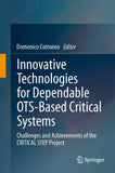 Innovative Technologies for Dependable OTS-Based Critical Systems