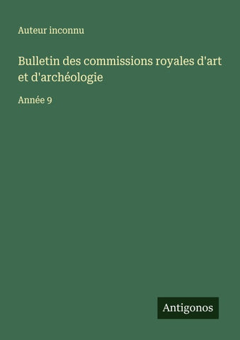 Bulletin des commissions royales d'art et d'archéologie