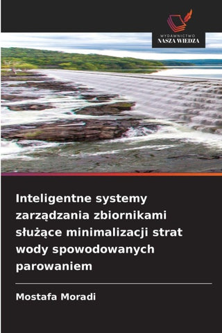 Inteligentne systemy zarz¿dzania zbiornikami s¿u¿¿ce minimalizacji strat wody spowodowanych parowaniem