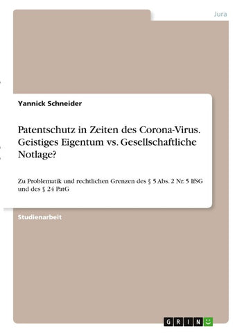 Patentschutz in Zeiten des Corona-Virus. Geistiges Eigentum vs. Gesellschaftliche Notlage?