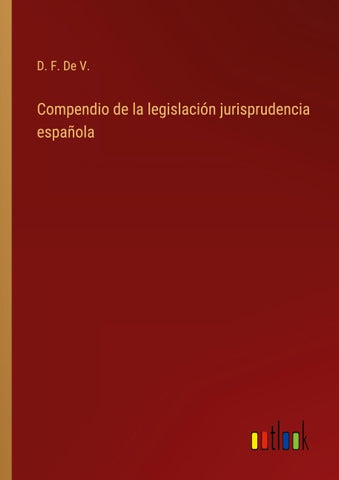 Compendio de la legislación jurisprudencia española