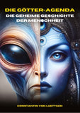 Die Götteragenda - die geheime Geschichte der Menschheit