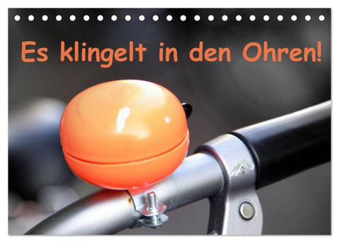 Es klingelt in den Ohren! (Tischkalender 2026 DIN A5 quer), CALVENDO Monatskalender