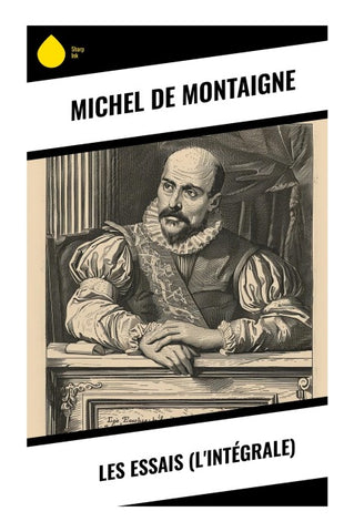 Les Essais (L'Intégrale)