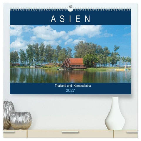Asien - Thailand und Kambodscha (hochwertiger Premium Wandkalender 2027 DIN A2 quer), Kunstdruck in Hochglanz