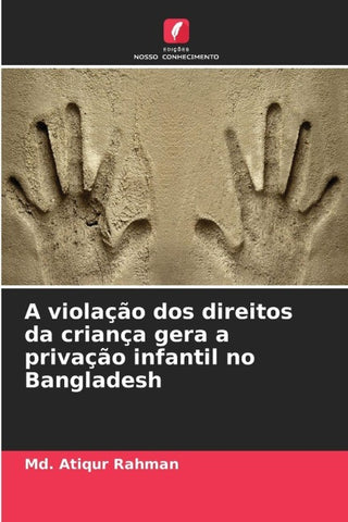 A violação dos direitos da criança gera a privação infantil no Bangladesh