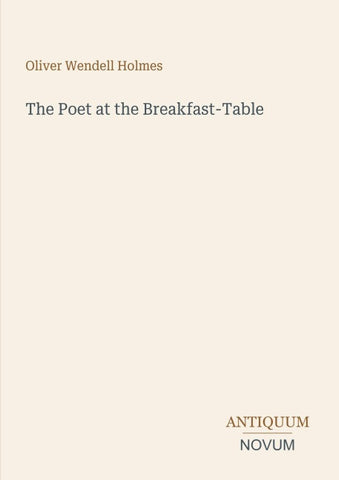 The Poet at the Breakfast-Table