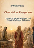 Ohne sie kein Evangelium
