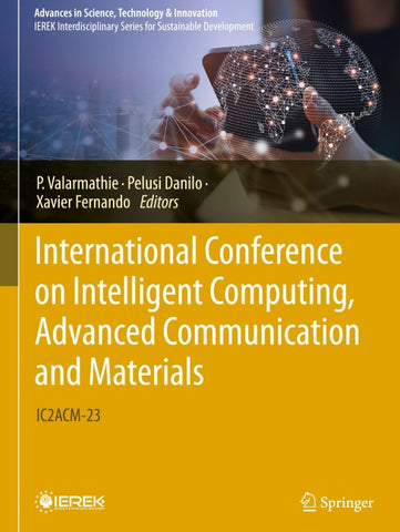International Conference on Intelligent Computing, Advanced Communication and Materials