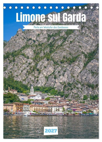 Limone sul Garda - Perle am Westufer des Gardasees (Tischkalender 2027 DIN A5 hoch), CALVENDO Monatskalender