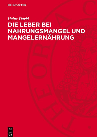Die Leber bei Nahrungsmangel und Mangelernährung