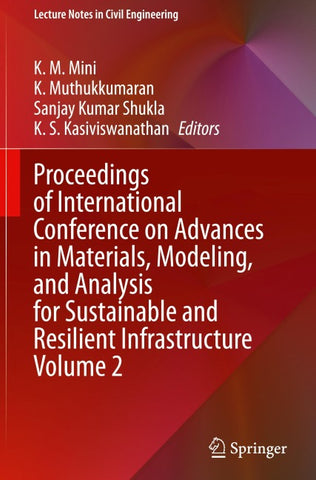 Proceedings of International Conference on Advances in Materials, Modeling, and Analysis for Sustainable and Resilient Infrastructure Volume 2
