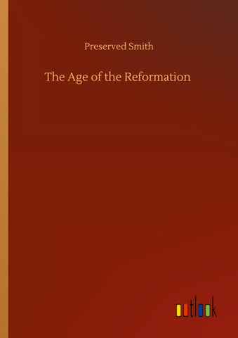 The Age of the Reformation