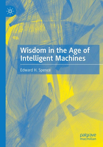 Wisdom in the Age of Intelligent Machines