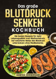 Das große Blutdruck senken Kochbuch