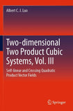 Two-dimensional Two Product Cubic Systems, Vol. III