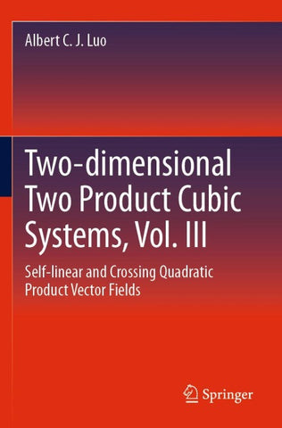 Two-dimensional Two Product Cubic Systems, Vol. III