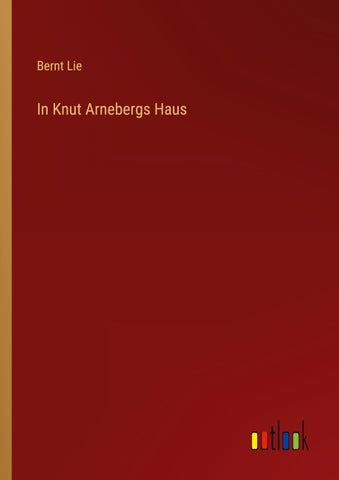 In Knut Arnebergs Haus